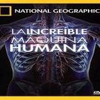 La Increíble Máquina Humana – National Geographic
