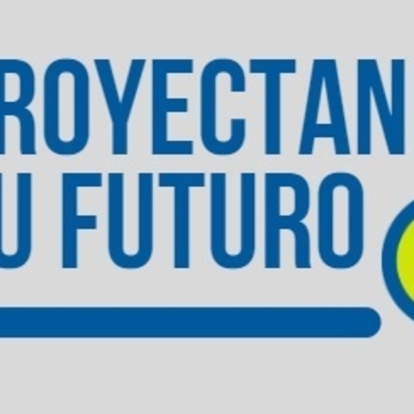 Proyectando tu Futuro 020621 p 140 episode artwork