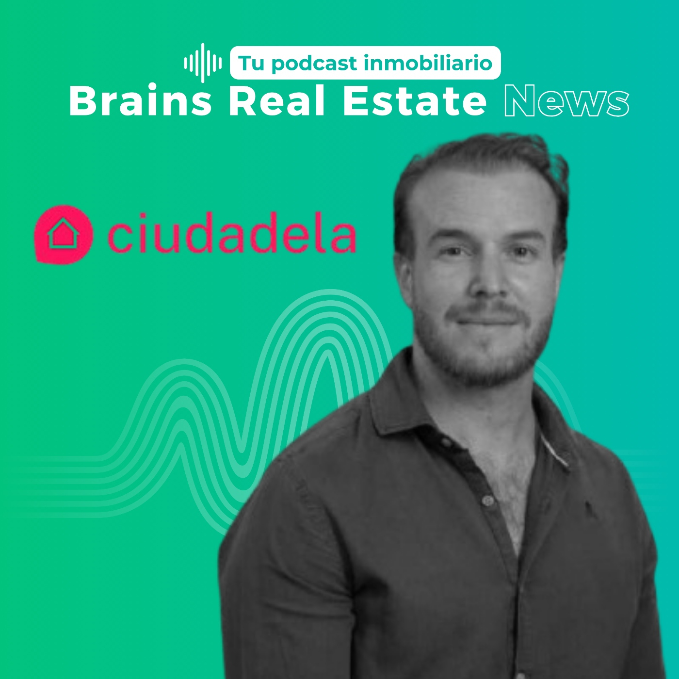 TU PODCAST INMOBILIARIO - BRAINS REAL ESTATE NEWS