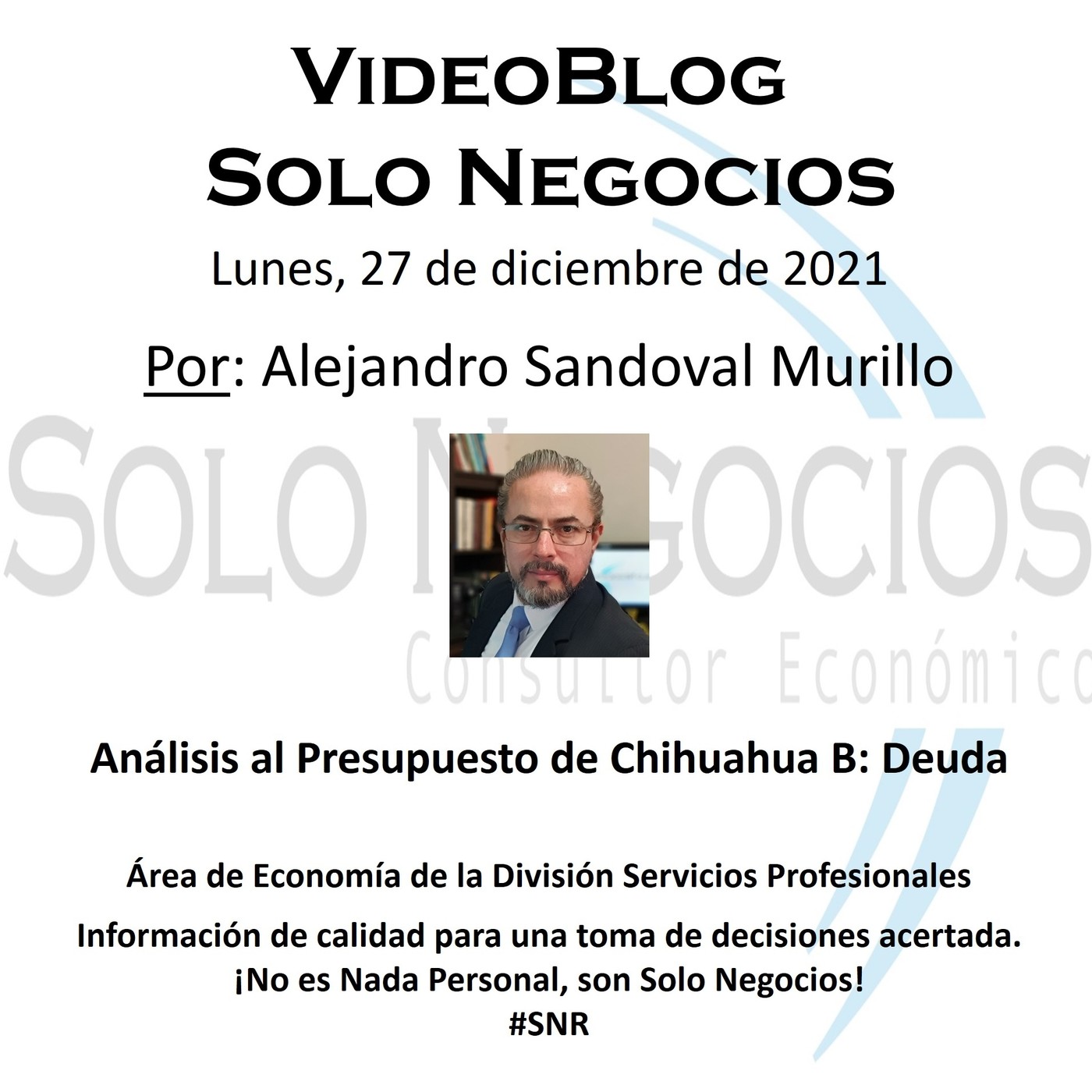 [VBSN] VideoBlog Solo Negocios, 26/12/2021; tema: Presupuesto Gobierno de Chihuahua B