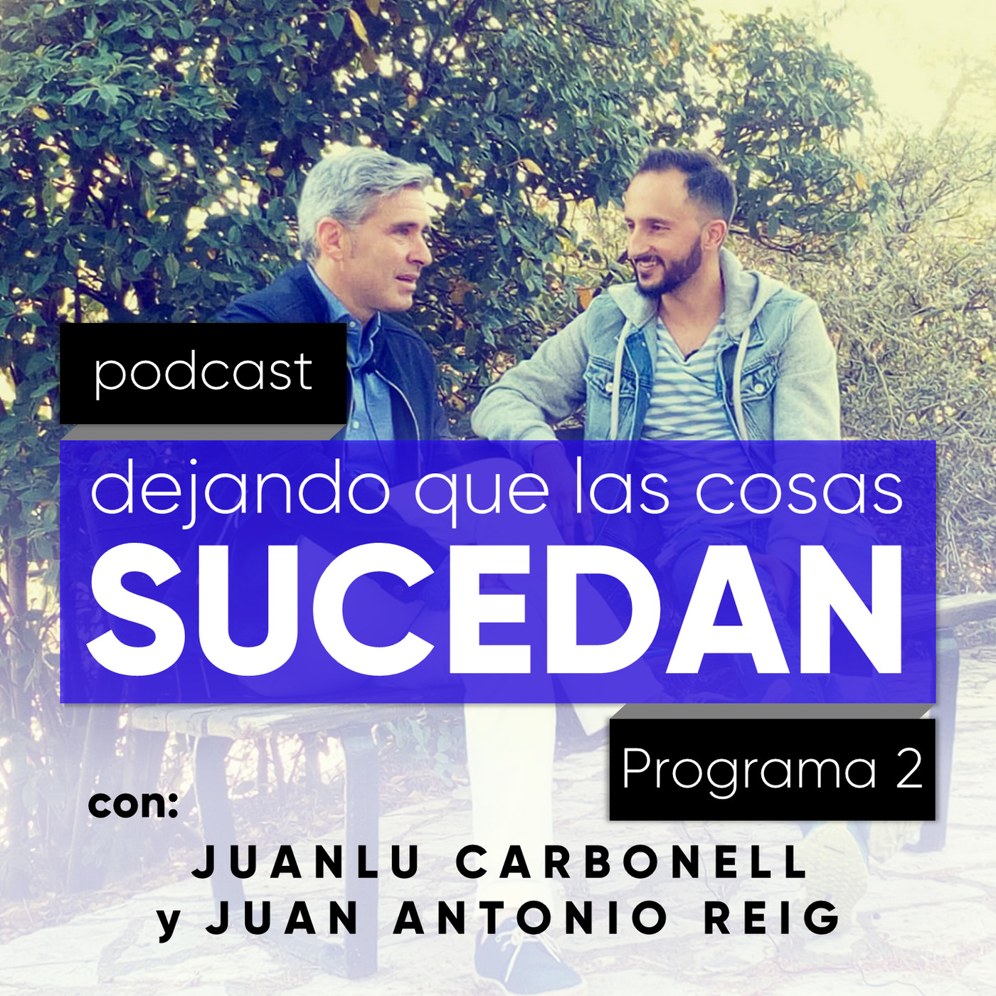 Dejando Que Las Cosas Sucedan Con Juanlu Carbonell