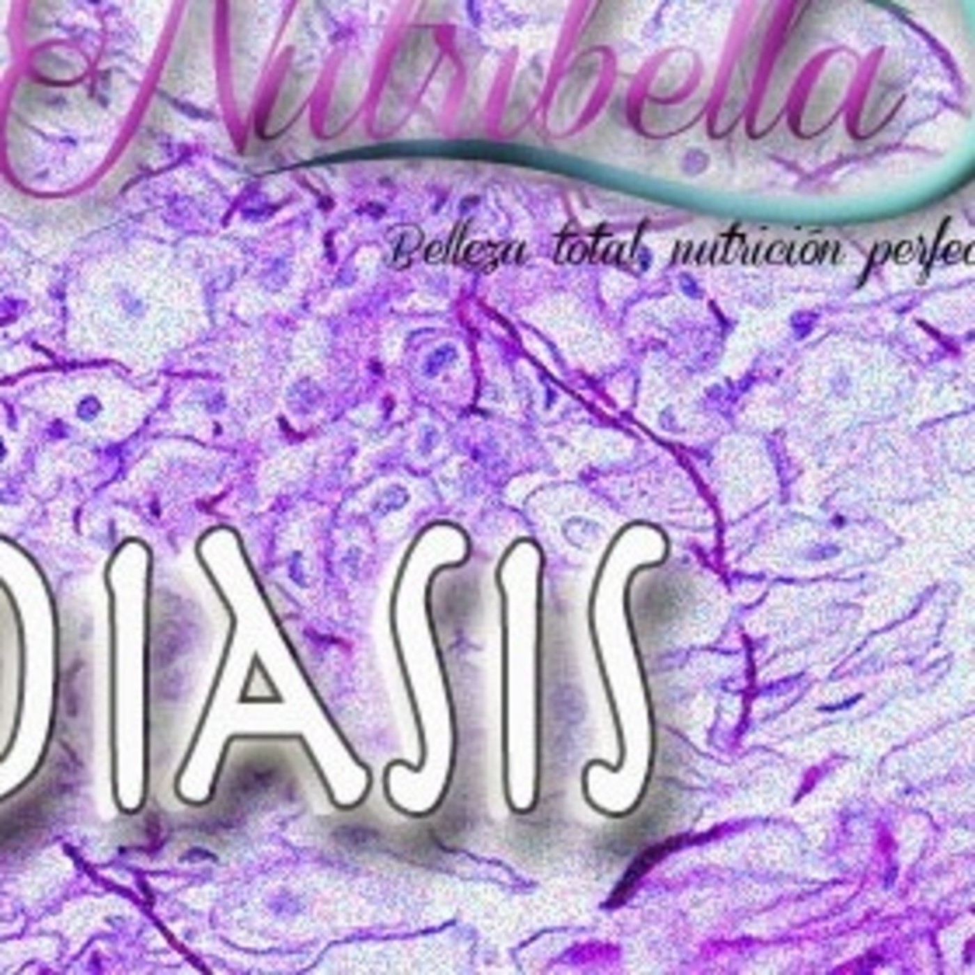 CANDIDIASIS, Nutribella con Sinuhé Martínez