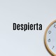 Despierta