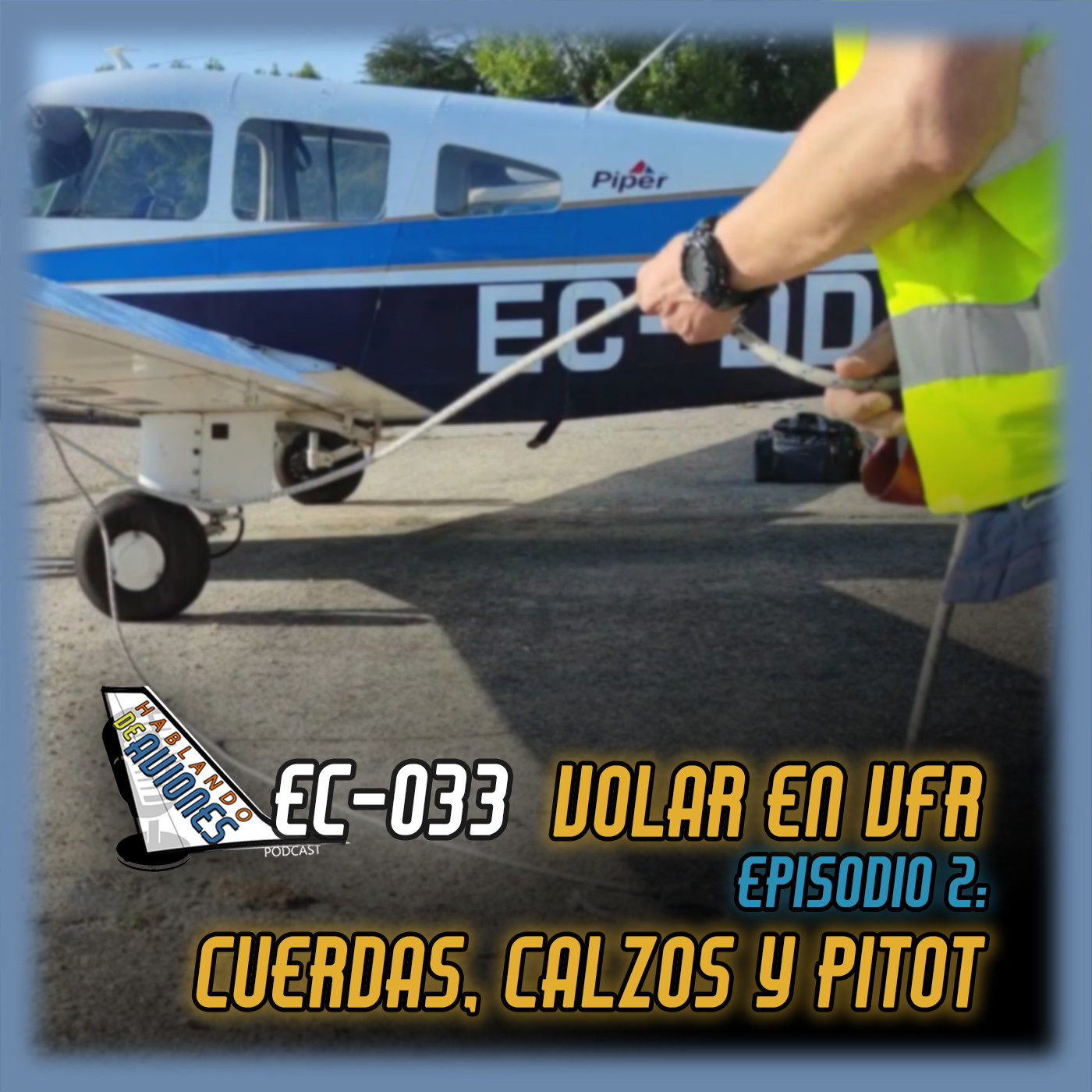 EC-033. Volar en VFR Ep. 2: Cuerdas, calzos y pitot