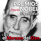 El Abrazo del Oso - Premios Nobel españoles: Juan Ramón Jiménez, Aleixandre, Cela, Vargas Llosa y Severo Ochoa