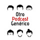 Otro Podcast Genérico-Episodio 1