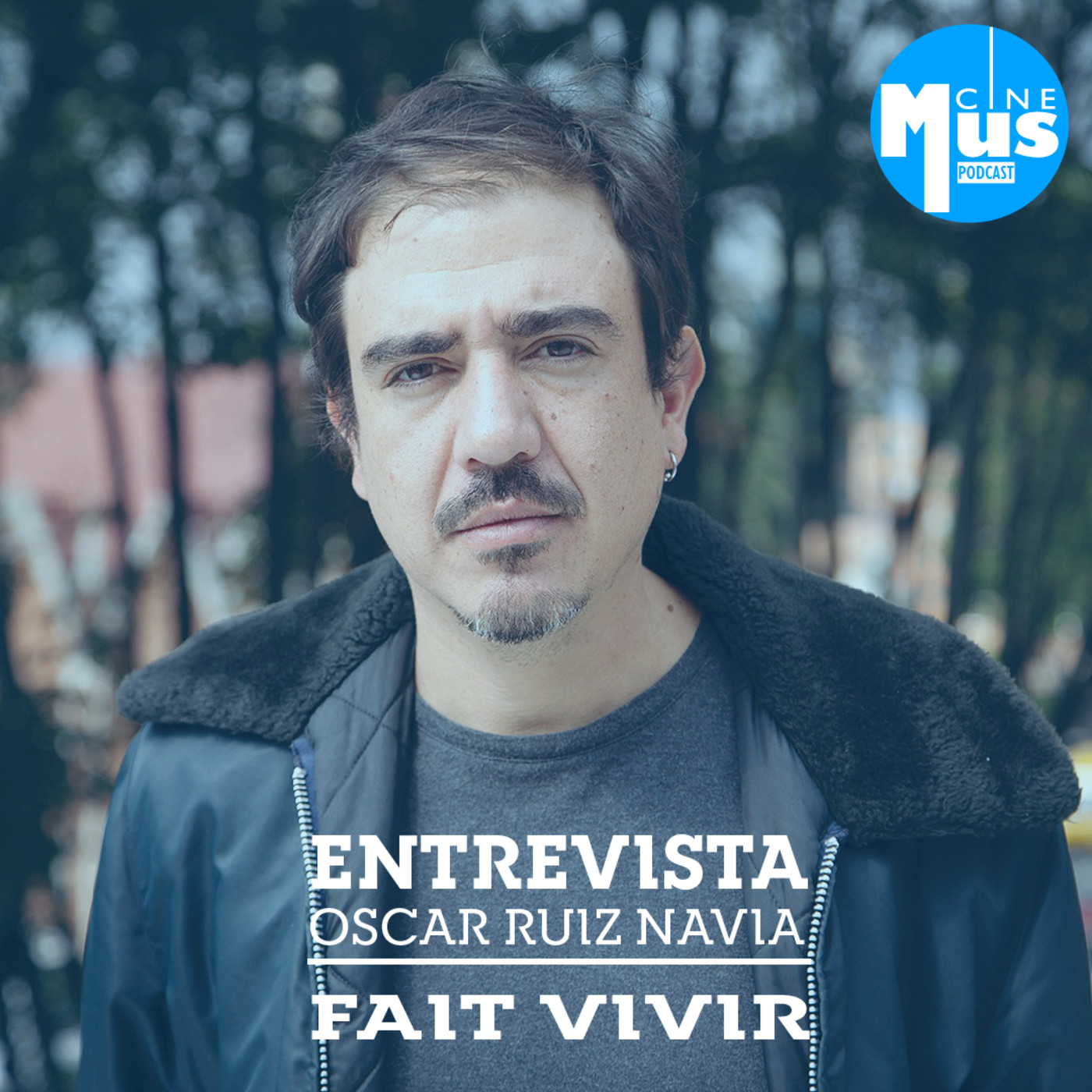 Ep 28: Oscar Ruiz Navia, Fait Vivir