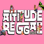 Attitude Reggae 05/08/19