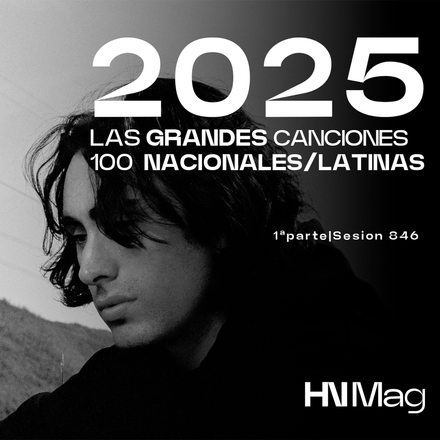 HNMag|T11|846| Las 100 Grandes Canciones Nacionales/Latinas del 2025 |1ª Parte