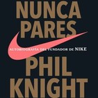 138 - Nunca Pares (Historia de la Empresa Nike)