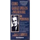 Cómo Ganar Amigos e Influir Sobre las Personas 4/4 - Dale Carnegie