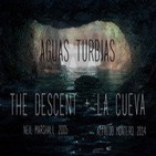 Aguas Turbias 01 - The Descent + La Cueva
