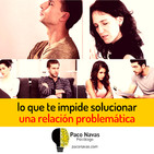 Lo que te impide solucionar una relación problemática