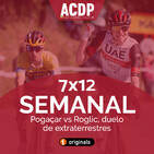 7x12 Semanal ACDP | Pogaçar vs Roglic, duelo de extraterrestres
