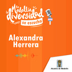 En Medellín la DIVERSIDAD se escucha. Alexandra Herrera