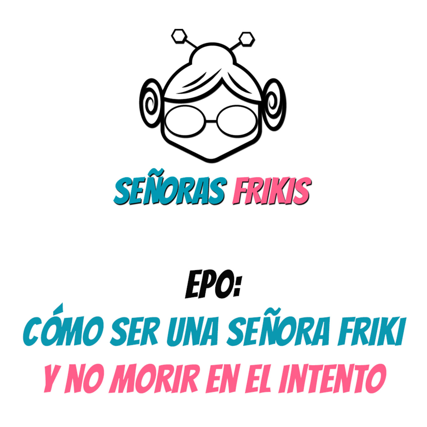 Señoras Frikis