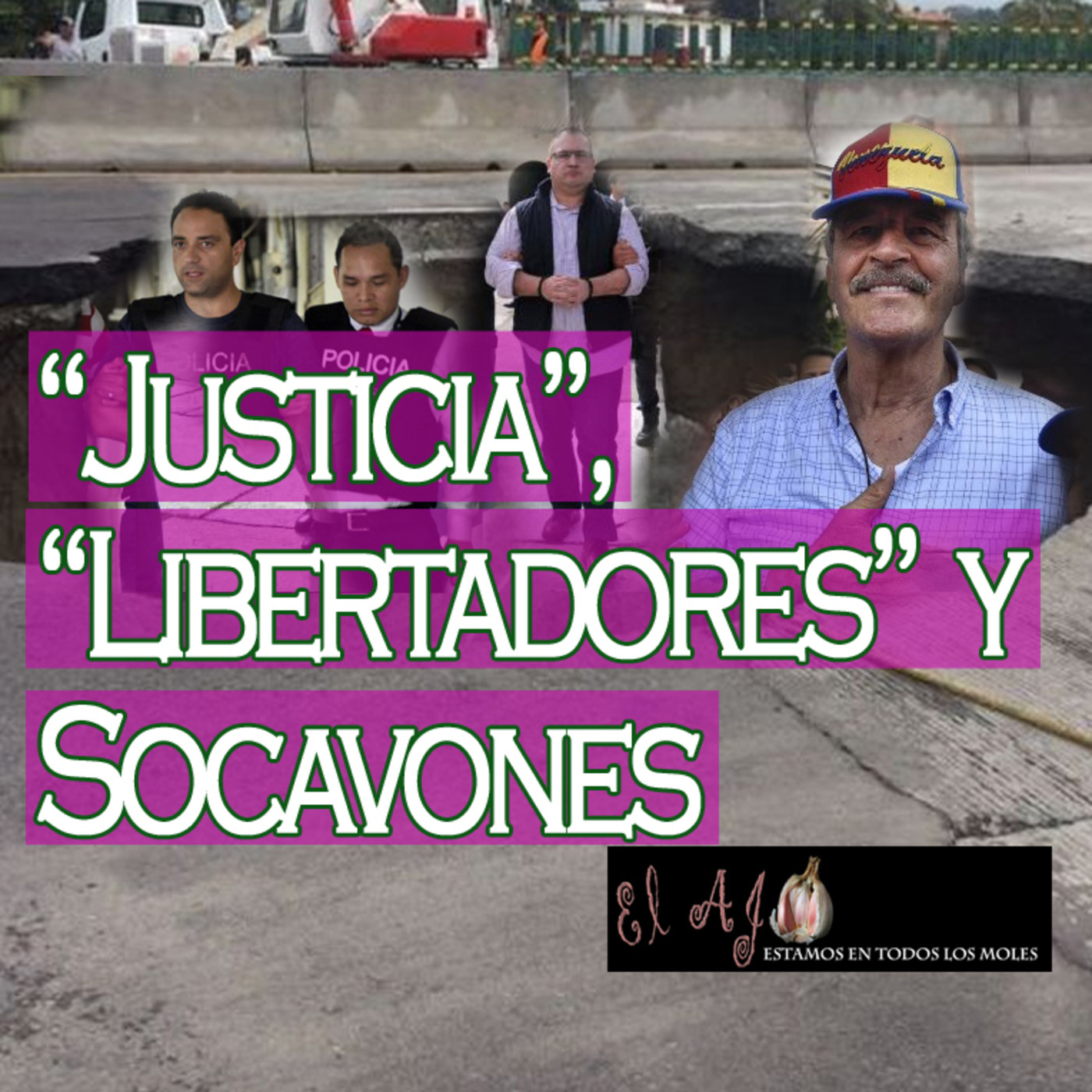 El Ajo: "Justicia", "libertadores" y socavones institucionales episode artwork