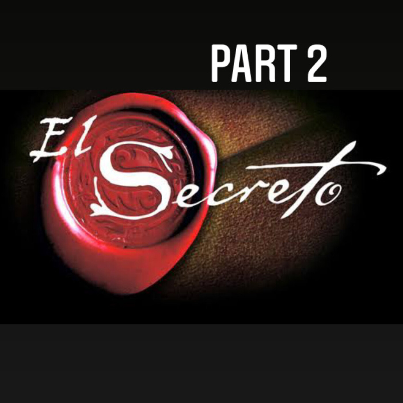 El Secreto parte 2 El Secreto parte 2