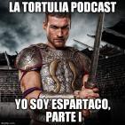La Tortulia #42 - Yo soy Espartaco, parte 1
