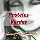 Nostalgia Musical: Especial de los Pasteles Verdes