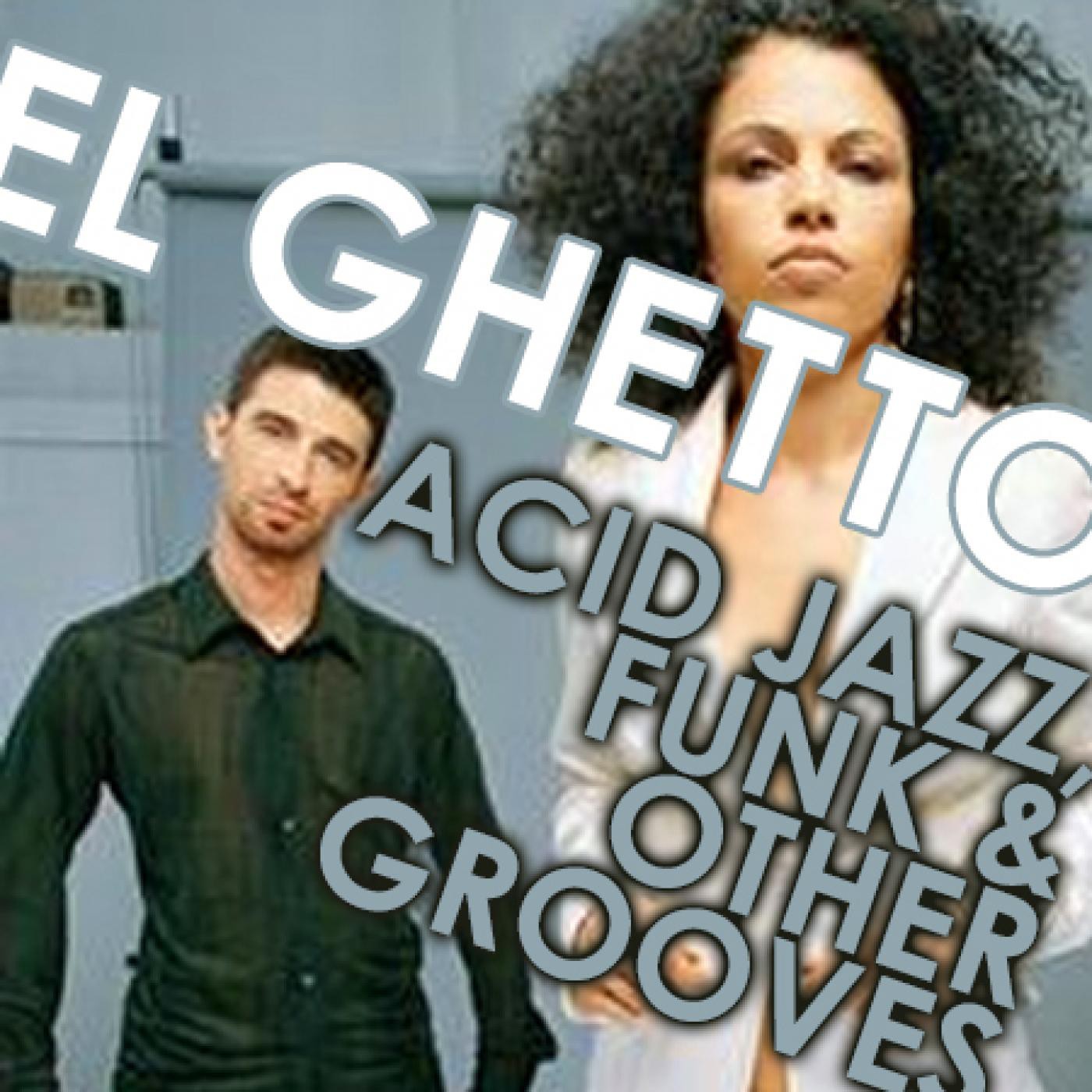 El Ghetto - Temporada 7 Programa 10 - Nufunk, neosoul, acidjazz, soulful...
