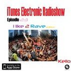 iTunes Electronic Radioshow #23 I LIKE 2 RAVE EDITION