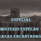 Misterio Estelar: Especial Resumen "Casas Encantadas"