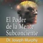 01 de 02 El Poder de La Mente Subconsciente de Joseph Murphy