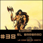 #38 La Cosa de la Cripta, un relato de Conan el Barbaro. Robert E. Howard