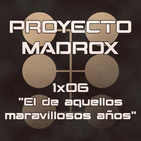 1x06 "El de aquellos maravillosos años"