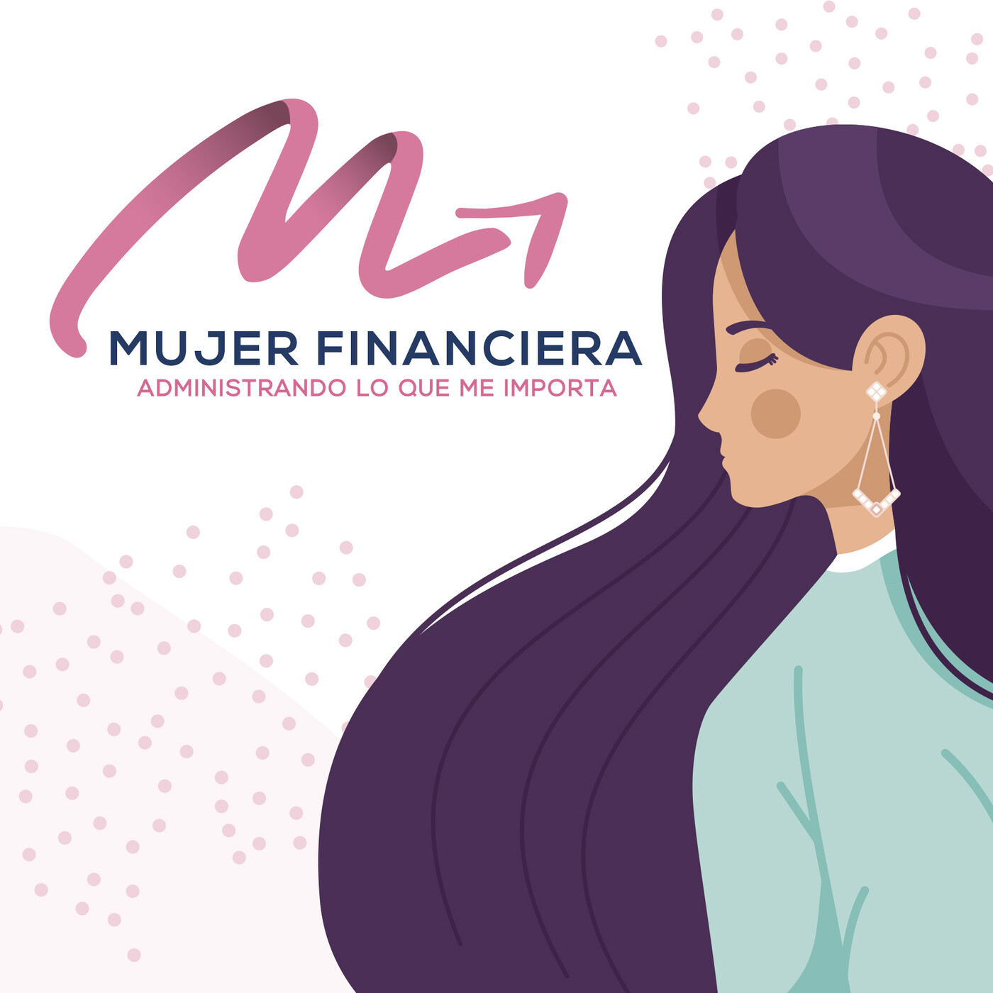 Mujer Financiera EP1 : Administrando lo que me importa