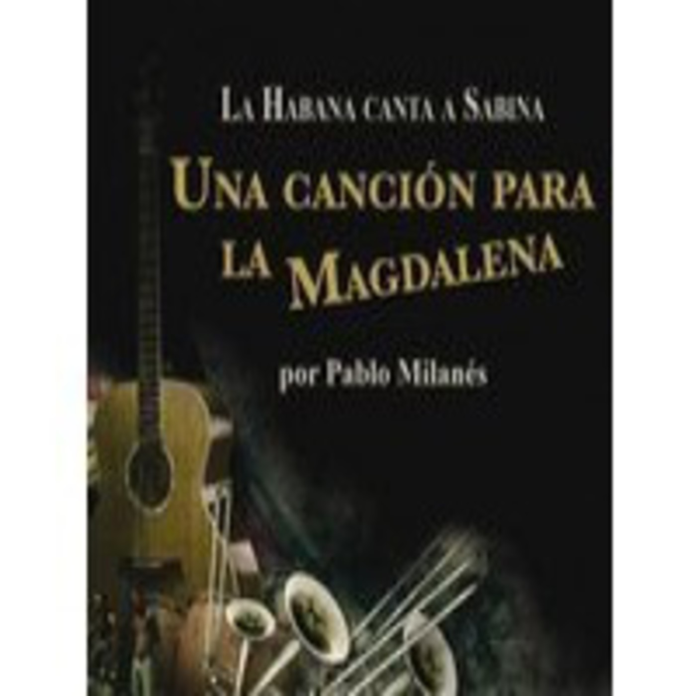 Pablo Milanes - Una canción para la Magdalena episode artwork