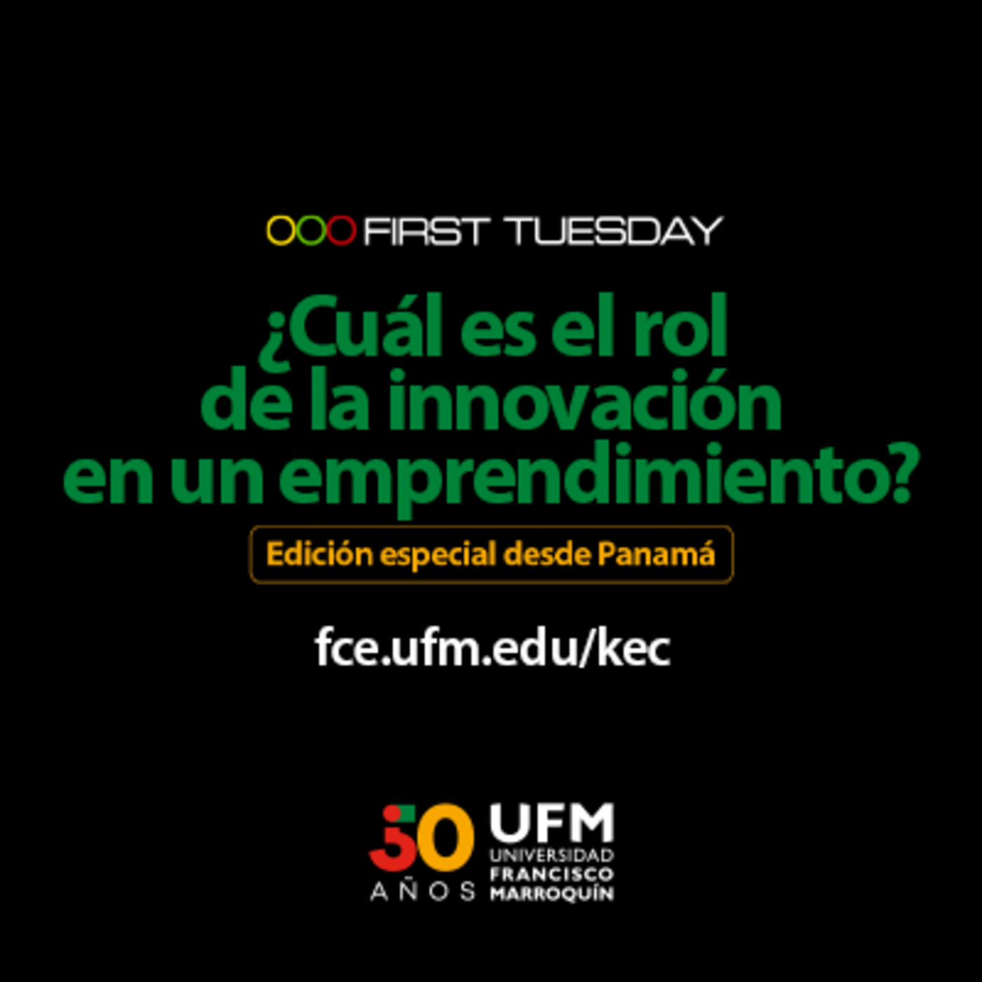 First Tuesday UFM: ¿Cuál es el rol de la innovación en un emprendimiento?