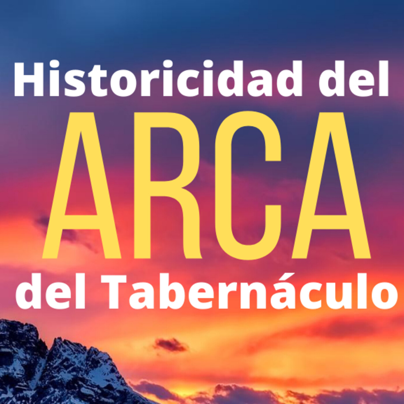 Historicidad del Arca del Tabernáculo - Realidad o Ficción episode artwork