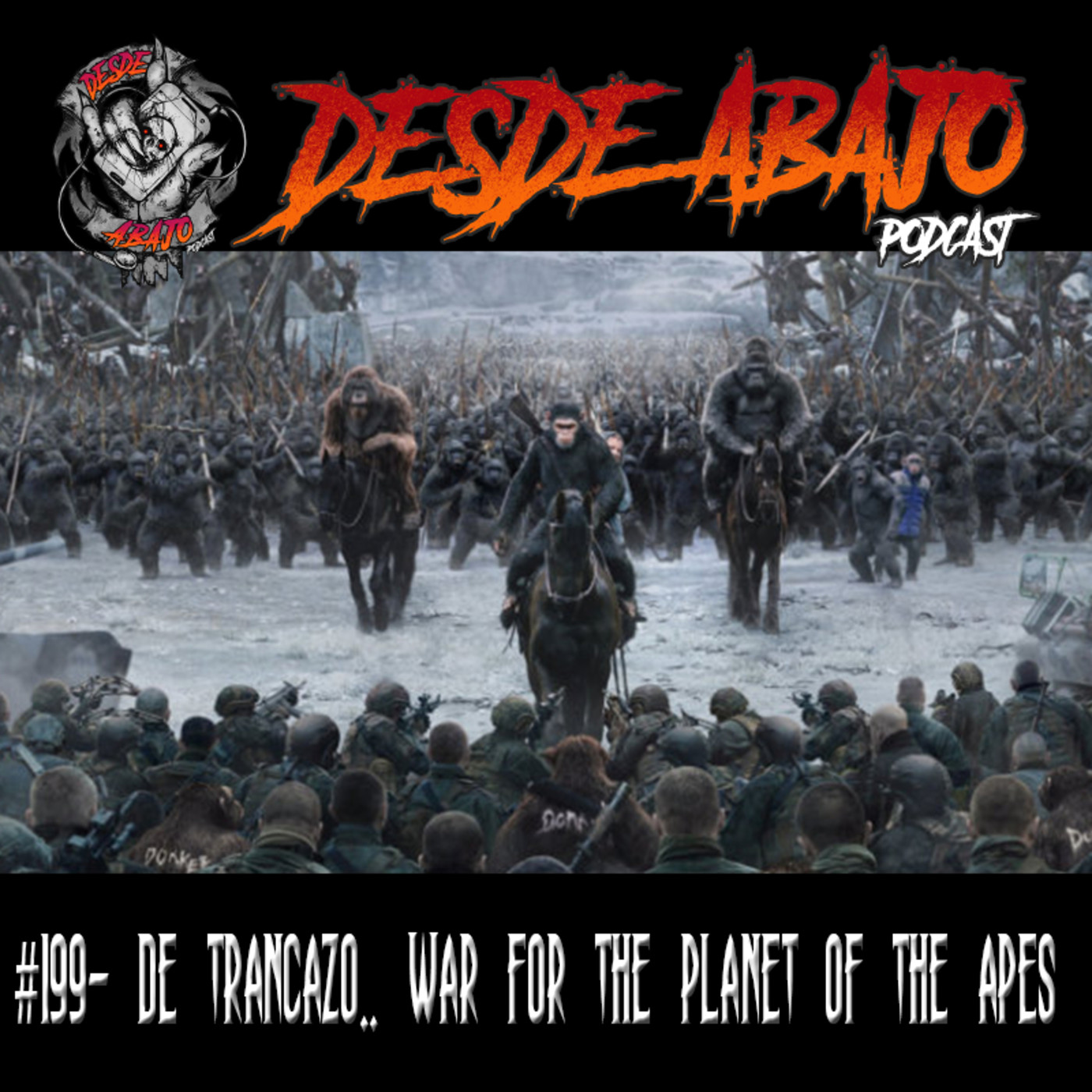D.A. 199- De Trancazo.. War For The Planet Of The Apes episode artwork
