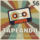 Tapeando #56 - Series, DonJuanes y Festivales