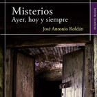 Misterios. Ayer, hoy y siempre. José Antonio Roldán y Alfonso Trinidad 22/04/2017