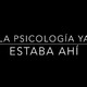 La psicología ya estaba ahí. Cap.1