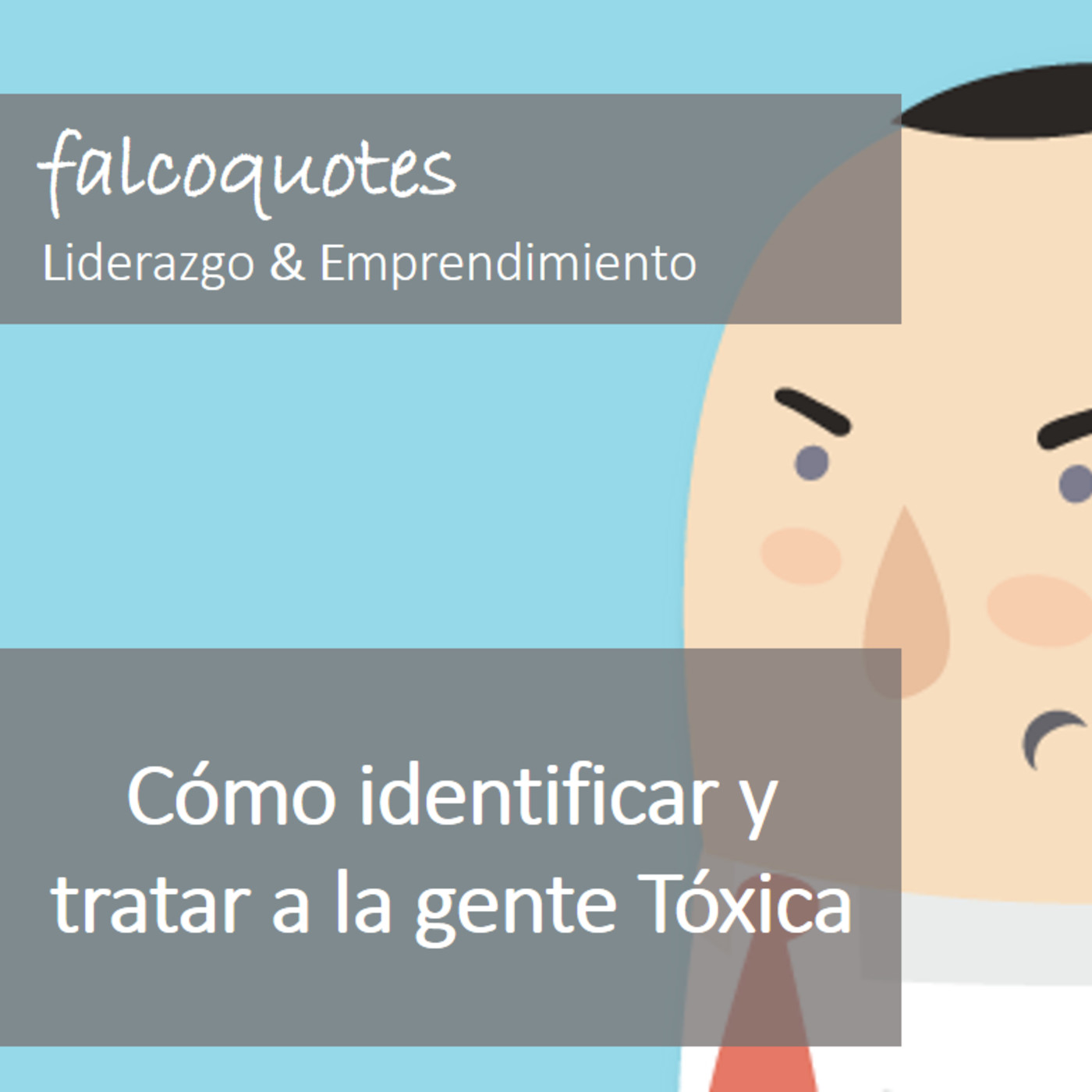 Gente tóxica: Aprende a identificarlas y cómo tratarlas
