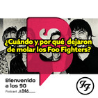 Programa 546 - ¿Cuándo y por qué dejaron de molar los Foo Fighters?