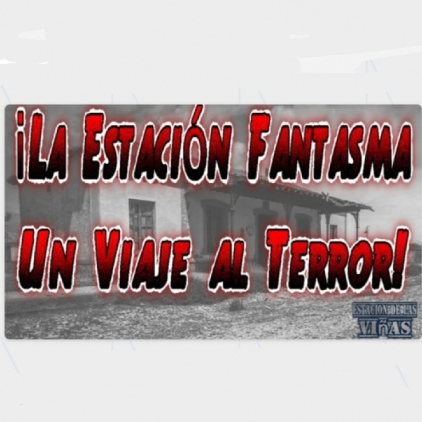 LA ESTACIÓN FANTASMA - Un viaje al terror!!! episode artwork