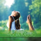 Yoga Music Vol.1 (Música para el ejercicio espiritual, La meditación y El bienestar)