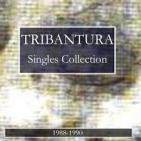 TRIBANTURA - SINGLES COLLECTION (1988 - 1990) Part 1