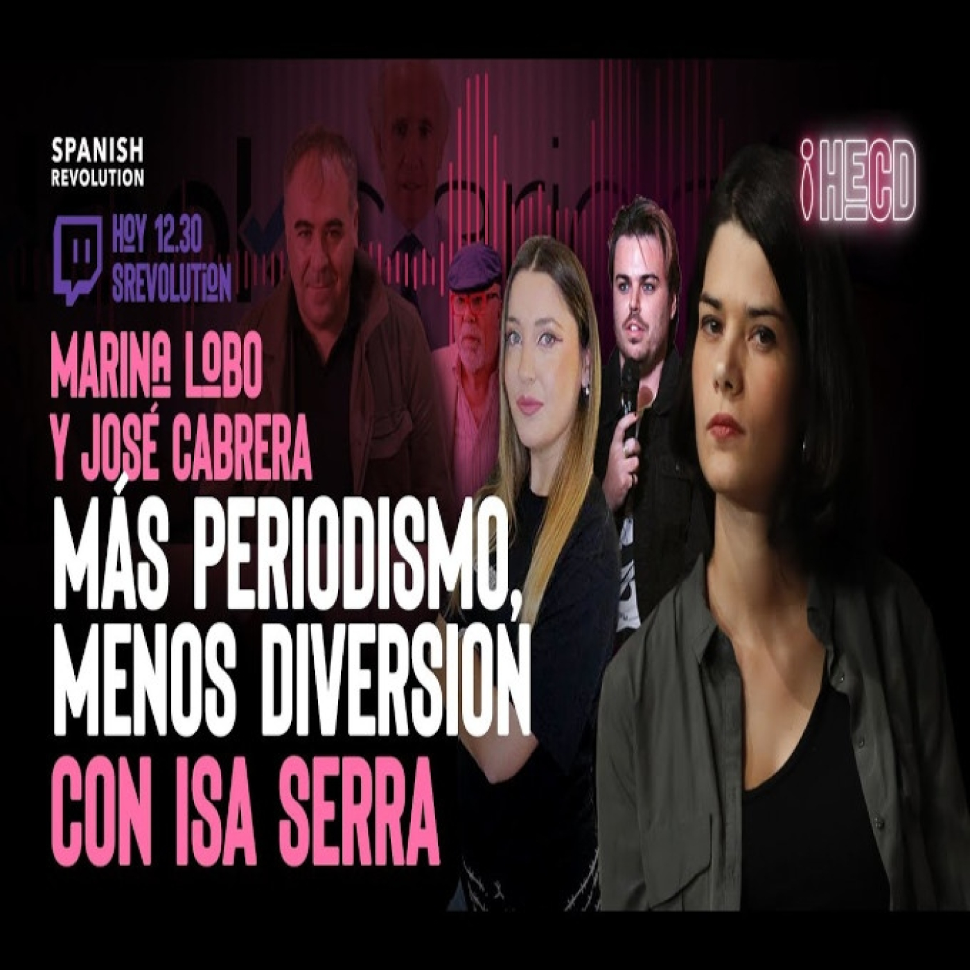 HECD 110 - Más periodismo, menos diversión; con Isa Serra y José Cabrera