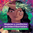 Mujeres y conflictos ecoterritoriales
