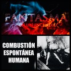 El Centinela y la Combustión Humana Espontánea... Fantasmas después de un incendio...