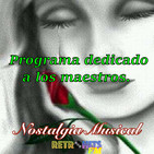 Nostalgia Musical: Programa dedicado a los maestros, celebrando su día.