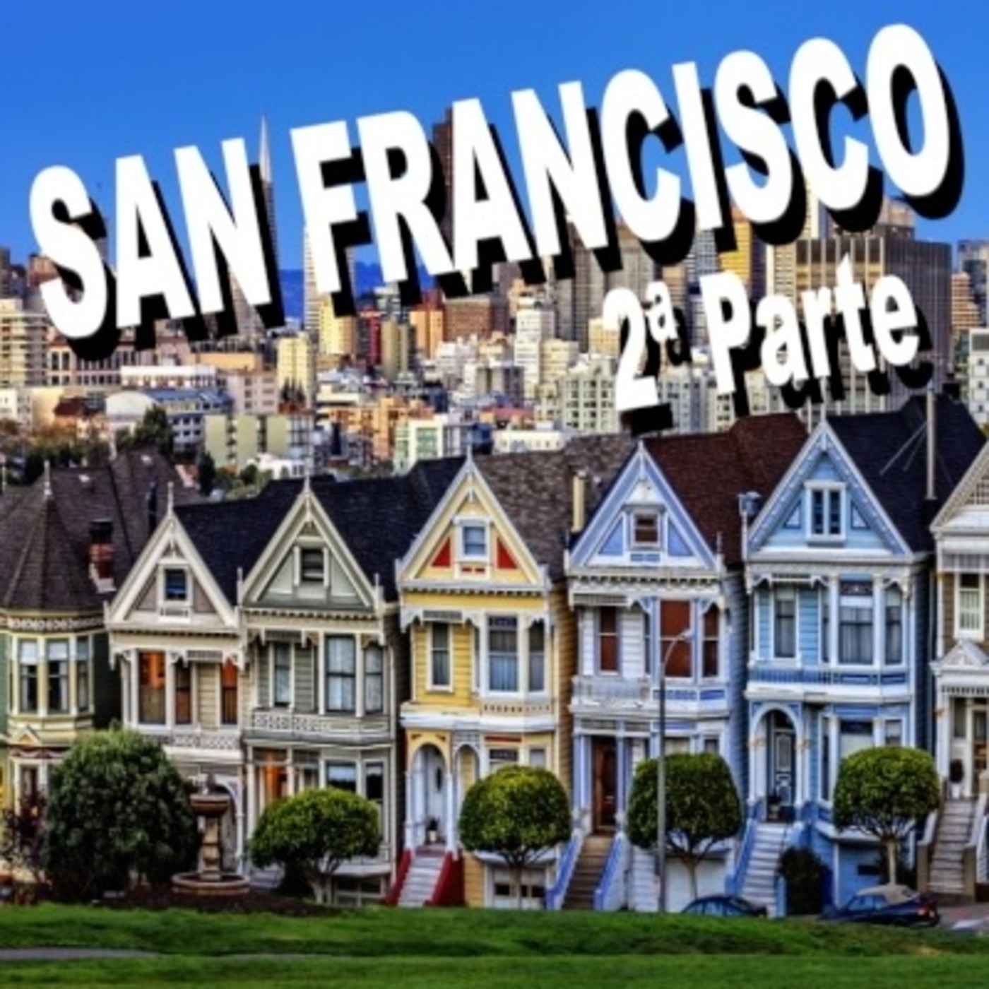 Un paseo por San Francisco Parte 2 episode artwork