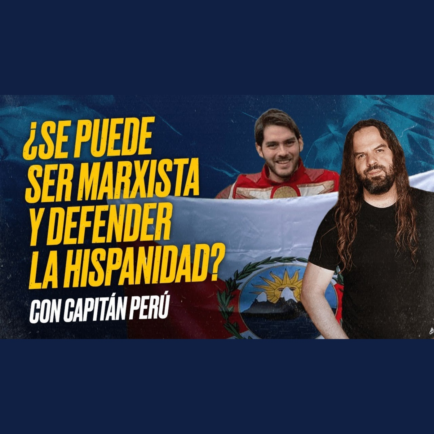 Debate CAPITÁN PERÚ vs SANTIAGO ARMESILLA: ¿Se puede ser MARXISTA y defender la HISPANIDAD?
