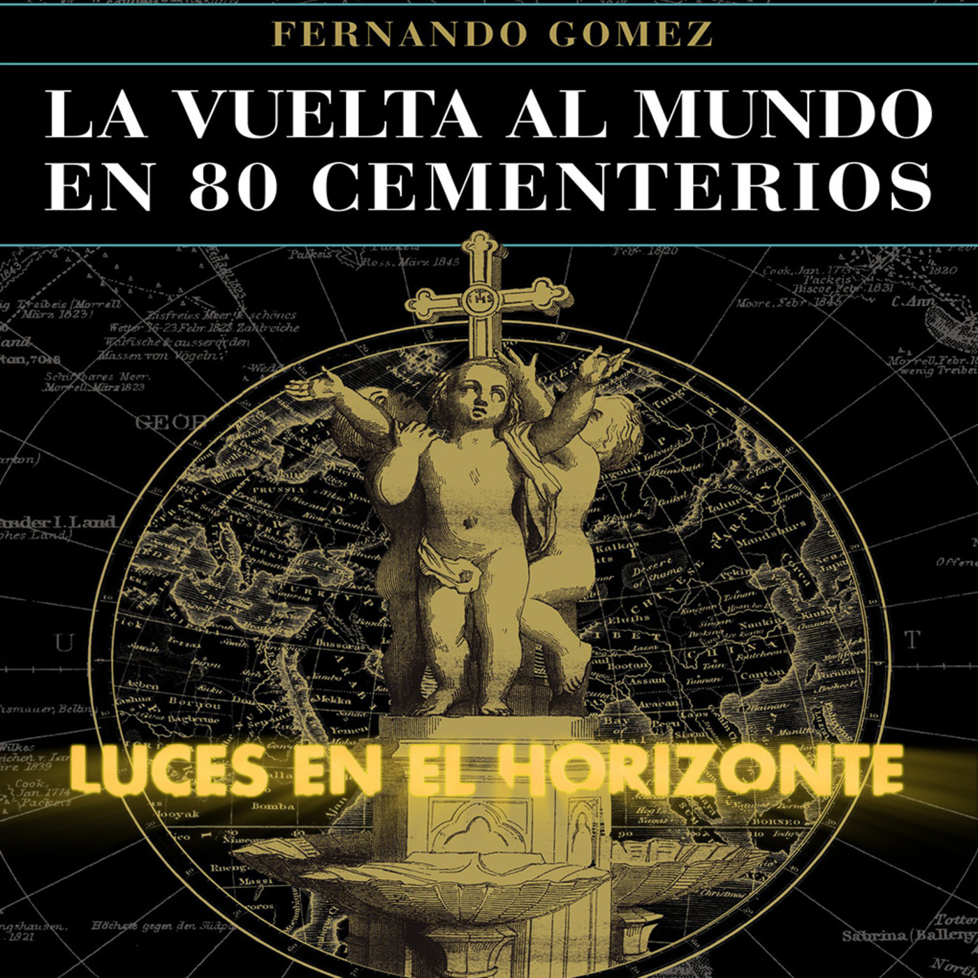 LA VUELTA AL MUNDO EN 80 CEMENTERIOS - Luces en el Horizonte